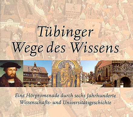 CD Tübinger Wege des Wissens. 2006