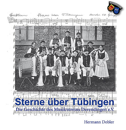 Sterne über Tübingen. Die Geschichte des Musikvereins Derendingen e.V.