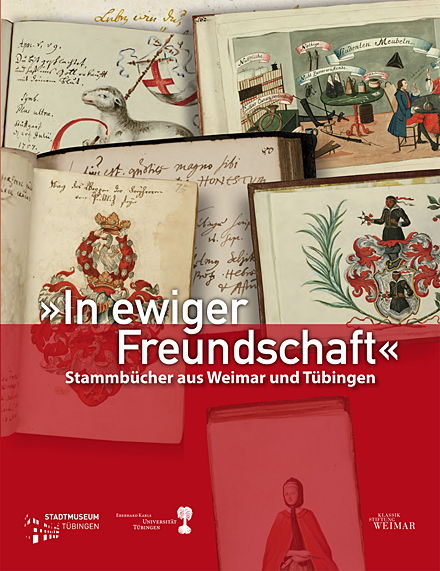Katalog „In ewiger Freundschaft“. Stammbücher aus Weimar und Tübingen